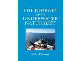 Livro The Journey of an Underwater Naturalist de Jeff Zaring (Inglês)
