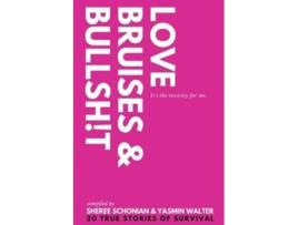 Livro Love, Bruises & Bullsh!t Schonian, Sheree (Inglês)
