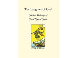 Livro The Laughter of God Selected Writings of John Roland Stahl de John Roland Stahl (Inglês)
