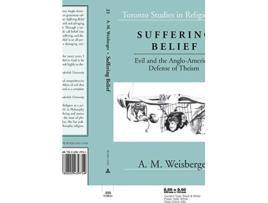 Livro Suffering Belief Evil and the AngloAmerican Defense of Theism Toronto Studies in Religion de Andrea M Weisberger (Inglês)