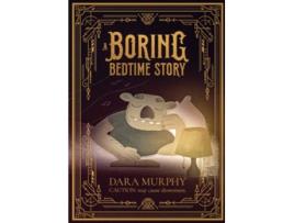 Livro A Boring Bedtime Story Caution may cause drowsiness de Dara Murphy (Inglês)