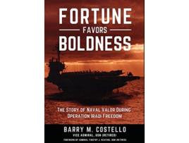 Livro Fortune Favors Boldness The Story of Naval Valor During Operation Iraqi Freedom de Barry M Costello (Inglês)