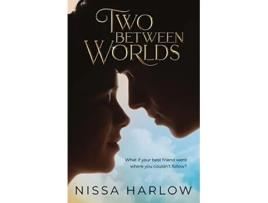 Livro Two Between Worlds de Nissa Harlow (Inglês)