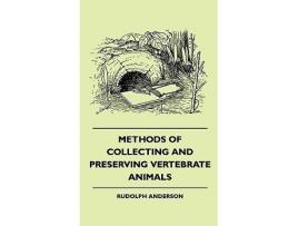 Livro Methods of Collecting and Preserving Vertebrate Animals de Rudolph Anderson (Inglês)
