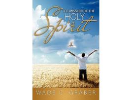 Livro The Mission of the Holy Spirit de Wade Graber (Inglês)