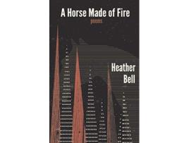 Livro A Horse Made of Fire de Heather Bell (Inglês)