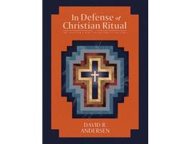 Livro In Defense of Christian Ritual The Case for a Biblical Pattern of Worship de David R Andersen (Inglês)