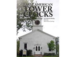 Livro Early American Tower Clocks de Frederick Shelley (Inglês)