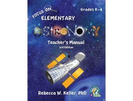 Livro Focus On Elementary Astronomy Teachers Manual 3rd Edition de Rebecca W Keller PH D (Inglês)