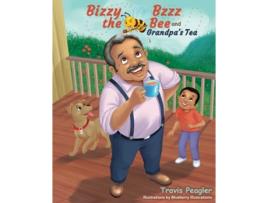 Livro Bizzy Bzzz the Bee and Grandpas Tea de Travis Peagler (Inglês)