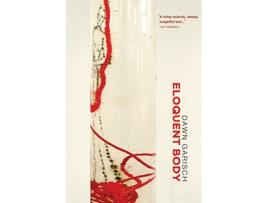 Livro Eloquent Body de Dawn Garisch (Inglês)