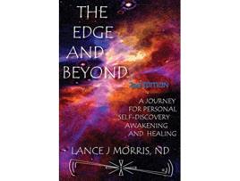 Livro The Edge and Beyond a Journey for Personal SelfDiscovery Awakening and Healing 2nd Edition de Lance J Morris (Inglês)