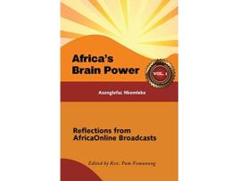 Livro Africas Brain Power Reflections from AfricaOnline Broadcasts Vol 1 1 de Asonglefac Nkemleke (Inglês)
