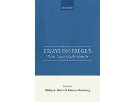 Livro Essays on Freges Basic Laws of Arithmetic de Ebert, Philip A et al. (Inglês - Capa Dura)