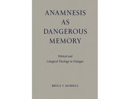 Livro Anamnesis as Dangerous Memory Political and Liturgical Theology in Dialogue Pueblo Books de Bruce T Morrill SJ (Inglês)