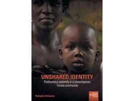 Livro Unshared Identity Posthumous paternity in a contemporary Yoruba community African Humanities de Babajide Ololajulo (Inglês)