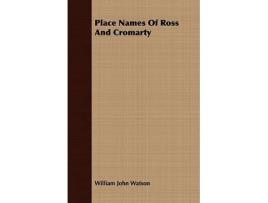 Livro Place Names of Ross and Cromarty de William John Watson (Inglês)