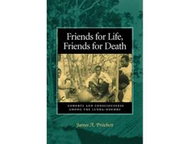 Livro Friends for Life Friends for Death Cohorts and Consciousness among the LundaNdembu de James A Pritchett (Inglês)