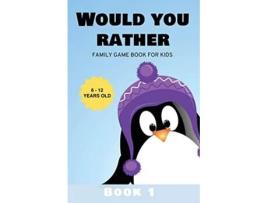 Livro Would You Rather Family Game Book for Kids 612 Years Old Book 1 de Kabukuma Kids (Inglês)