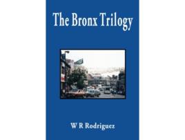 Livro The Bronx Trilogy de W R Rodriguez (Inglês)