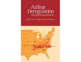 Livro Airline Deregulation The Early Experience de Benjamin A Bermin John Meyer Ivor Morgan Clinton Oster Diana L Strassmann Clinton V Oster (Inglês)
