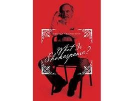 Livro What Is Shakespeare de Ted Van Griethuysen (Inglês)