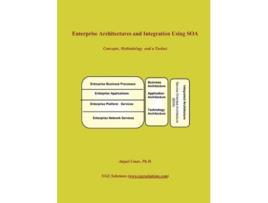 Livro Enterprise Architectures and Integration Using SOA Concepts Methodology and a Toolset de Amjad Umar (Inglês)