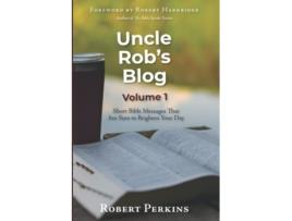 Livro Uncle Robs Blog Short Bible Messages That Are Sure to Brighten Your Day de Robert Perkins (Inglês)