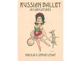 Livro Russian Ballet in Caricatures de Nikolai Legat Sergei Legat (Inglês)