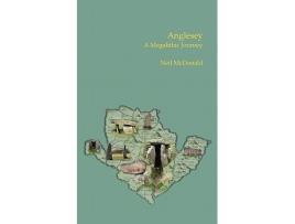 Livro Anglesey A Megalithic Journey de Neil McDonald (Inglês)