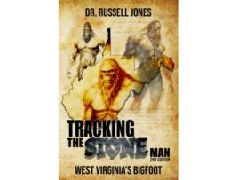 Livro Tracking the Stone Man West Virginia’s Bigfoot de Dr Russell Jones (Inglês)