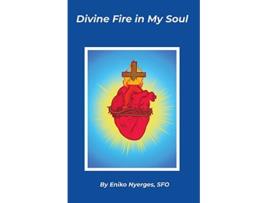 Livro Divine Fire in My Soul de Eniko Nyerges (Inglês)