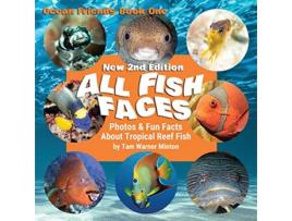 Livro All Fish Faces Photos and Fun Facts about Tropical Reef Fish Ocean Friends de Tam Warner Minton (Inglês)