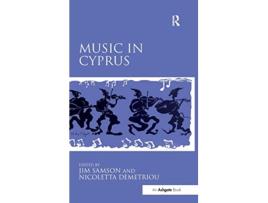 Livro Music in Cyprus de Jim Samson e Nicoletta Demetriou (Inglês - Capa Dura)