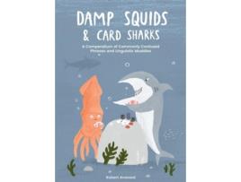 Livro Damp Squids and Card Sharks de Robert Anwood (Inglês - Capa Dura)