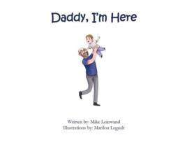 Livro Daddy Im Here A Bedtime Story for Children of Divorce Spending Time with Dad de Mike Leinwand (Inglês)