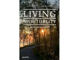 Livro Living Spirituality Illuminating the Path de Gregory J Laughery (Inglês)