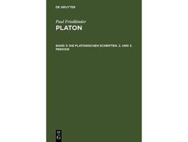 Livro Die Platonischen Schriften 2 Und 3 Periode German Edition de Paul Friedländer (Alemão - Capa Dura)