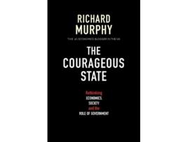 Livro The Courageous State Rethinking Economics Society and the Role of Government de Richard Murphy (Inglês)