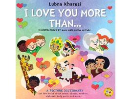Livro I Love You More Than A Picture Dictionary de Ms Lubna Kharusi (Inglês)