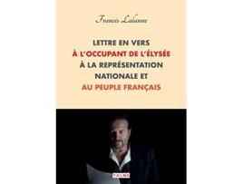 Livro Lettre en vers à loccupant de lÉlysée à la Représentation nationale et au peuple français French Edition de Francis Lalanne (Francês)