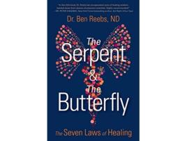 Livro The Serpent The Butterfly The Seven Laws of Healing de Ben Reebs (Inglês)