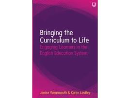 Livro Bringing the Curriculum to Life Engaging Learners in the English Education System de Janice Wearmouth e Karen Lindley (Inglês)