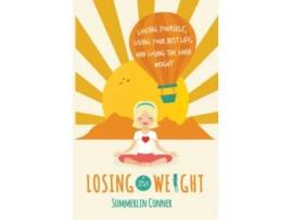 Livro Losing the Weight Loving Yourself Living Your Best Life and Losing the Darn Weight de Summerlin Conner (Inglês)
