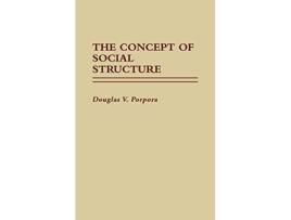 Livro Concept of Social Structure. de Douglas Porpora (Inglês - Capa Dura)