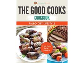Livro The Good Cooks Cookbook Paleo Diet Lifestyle It Just Tastes Better Volume 2 de Cooking Genius (Inglês)