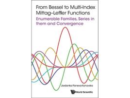Livro From Bessel to MultiIndex Mittag Leffler Functions Enumerable Families Series in them and Convergence de Jordanka PanevaKonovska (Inglês)
