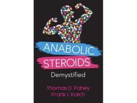 Livro Anabolic Steroids Demystified Fortius Press Sports Sciences Series de Thomas Davin Fahey e Frank I Katch (Inglês)