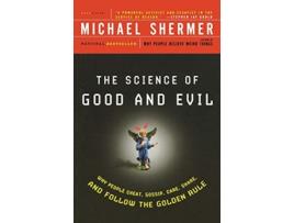 Livro The Science of Good and Evil Why People Cheat Gossip Care Share and Follow the Golden Rule Holt Paperback de Michael Shermer (Inglês)