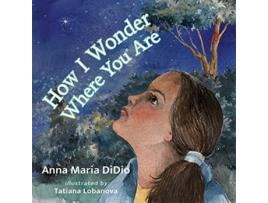 Livro How I Wonder Where You Are LIFE Adventures series de Anna Maria DiDio (Inglês)